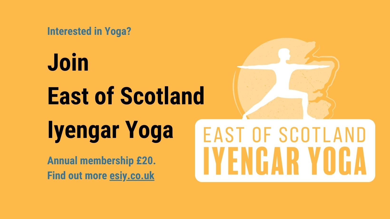 Join East of Scotland Iyengar Yoga for £20 annual membership.